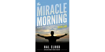 The Miracle Morning: The Not-So-Obvious Secret Guaranteed to Transform Your Life